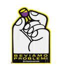 "Let's drink problems" sticker