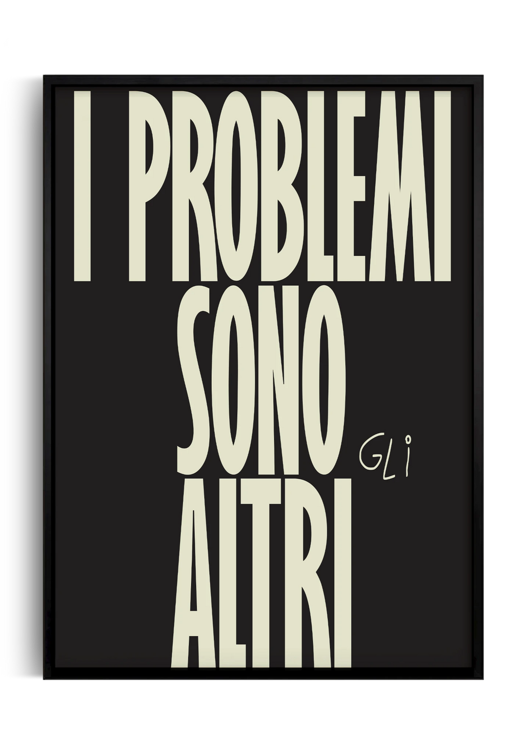 poster I problemi sono (gli) altri - poster ironico per arredamento moderno