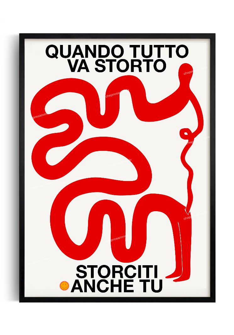 Poster artistico StorciTi Anche Tu con grafica serpente rosso e frase Quando tutto va storto