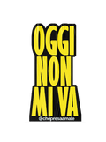 Stickers "oggi non mi va"